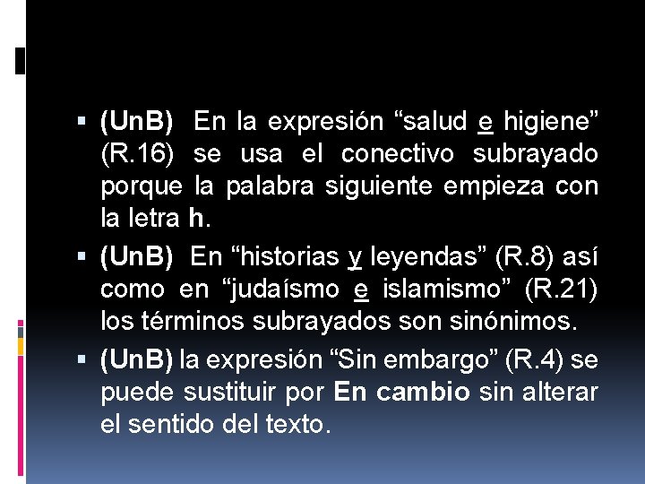 (Un. B) En la expresión “salud e higiene” (R. 16) se usa el (Un. B) En la expresión “salud e higiene” (R. 16) se usa el