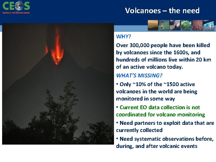 Volcanoes – the need WHY? Over 300, 000 people have been killed by volcanoes