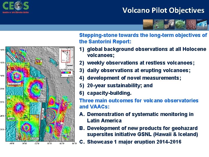 Volcano Pilot Objectives Stepping-stone towards the long-term objectives of the Santorini Report: 1) global