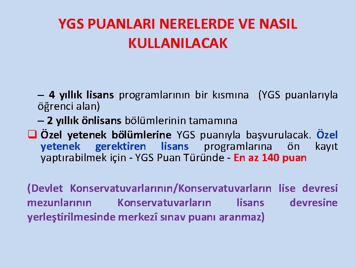 YGS PUANLARI NERELERDE VE NASIL KULLANILACAK – 4 yıllık lisans programlarının bir kısmına (YGS