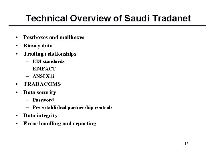 Technical Overview of Saudi Tradanet • Postboxes and mailboxes • Binary data • Trading