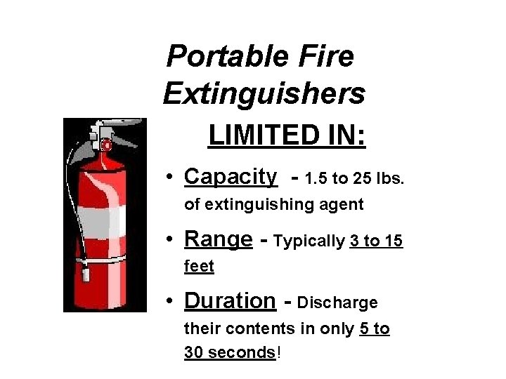 Portable Fire Extinguishers LIMITED IN: • Capacity - 1. 5 to 25 lbs. of