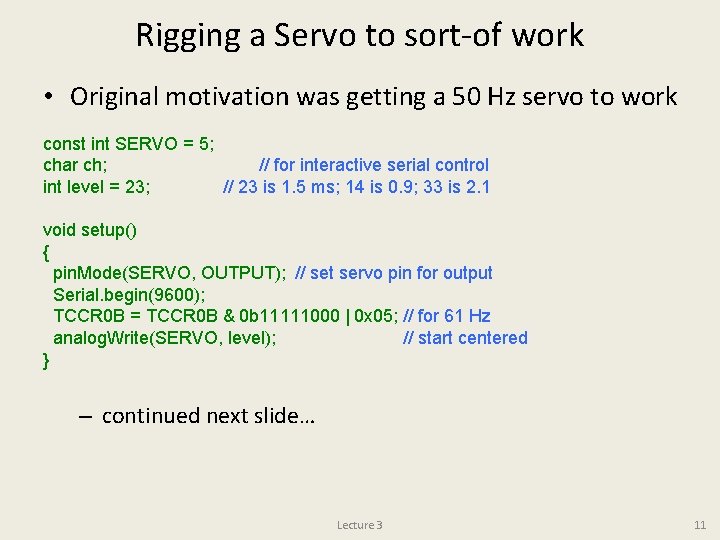 Rigging a Servo to sort-of work • Original motivation was getting a 50 Hz
