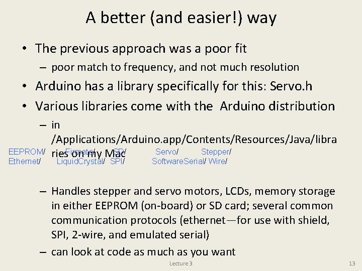 A better (and easier!) way • The previous approach was a poor fit –