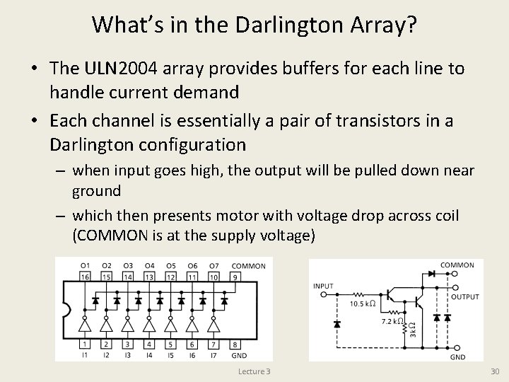 What’s in the Darlington Array? • The ULN 2004 array provides buffers for each
