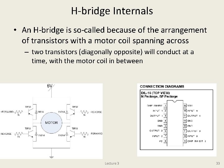 H-bridge Internals • An H-bridge is so-called because of the arrangement of transistors with