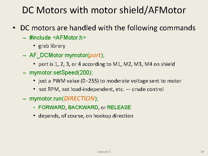 DC Motors with motor shield/AFMotor • DC motors are handled with the following commands