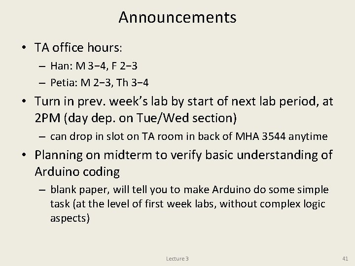 Announcements • TA office hours: – Han: M 3− 4, F 2− 3 –
