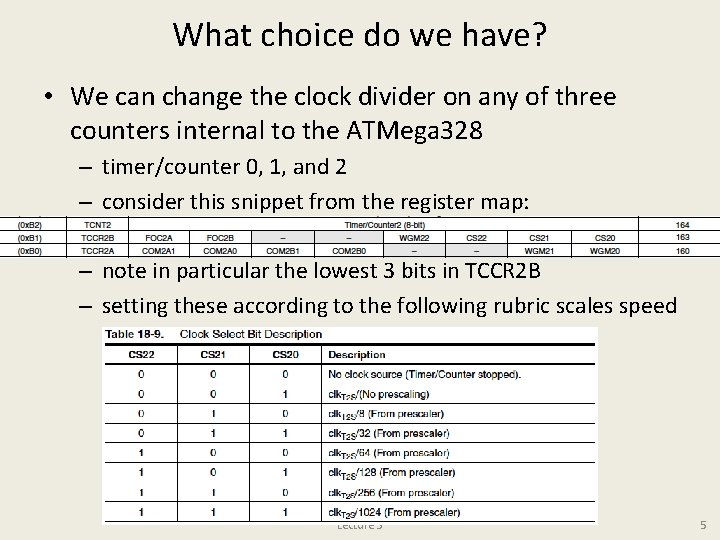 What choice do we have? • We can change the clock divider on any