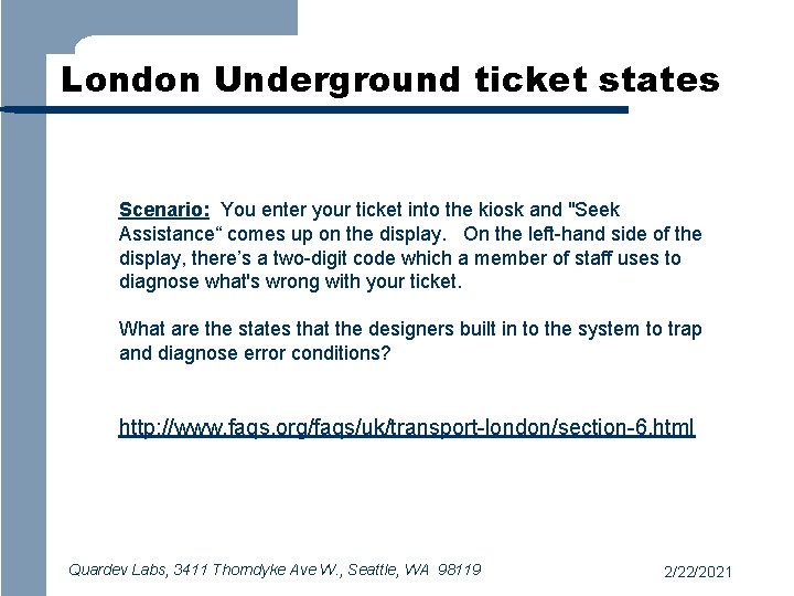 London Underground ticket states Scenario: You enter your ticket into the kiosk and "Seek