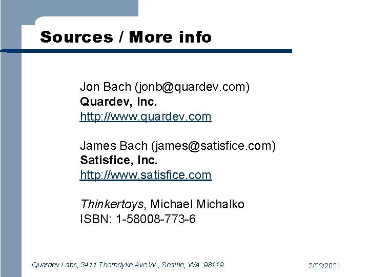 Sources / More info Jon Bach (jonb@quardev. com) Quardev, Inc. http: //www. quardev. com