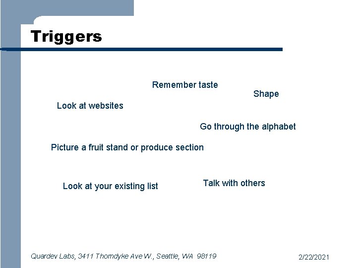 Triggers Remember taste Shape Look at websites Go through the alphabet Picture a fruit