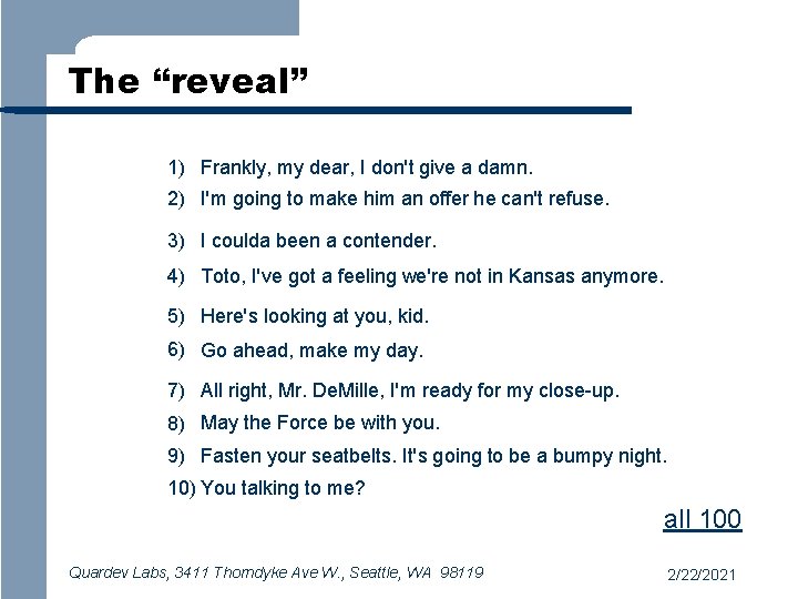 The “reveal” 1) Frankly, my dear, I don't give a damn. 2) I'm going