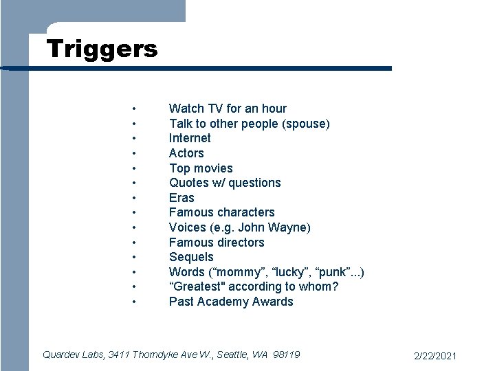 Triggers • • • • Watch TV for an hour Talk to other people