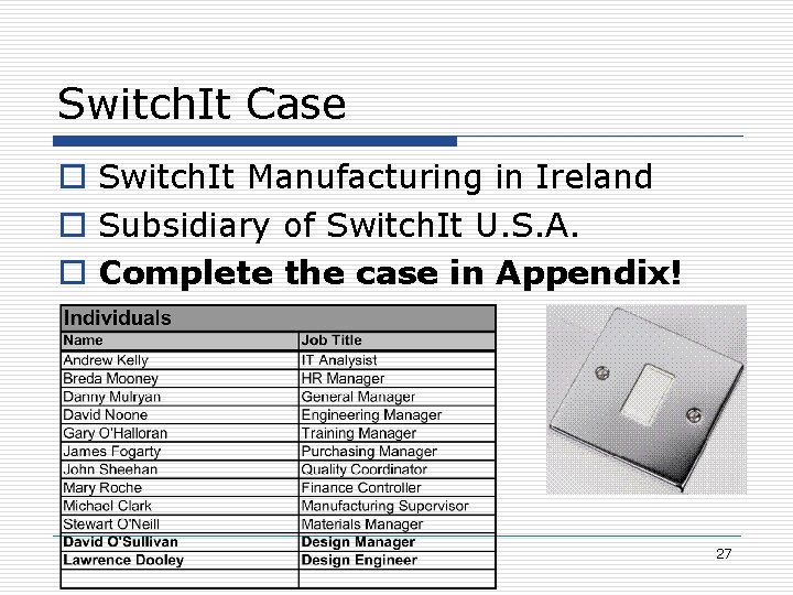 Switch. It Case o Switch. It Manufacturing in Ireland o Subsidiary of Switch. It