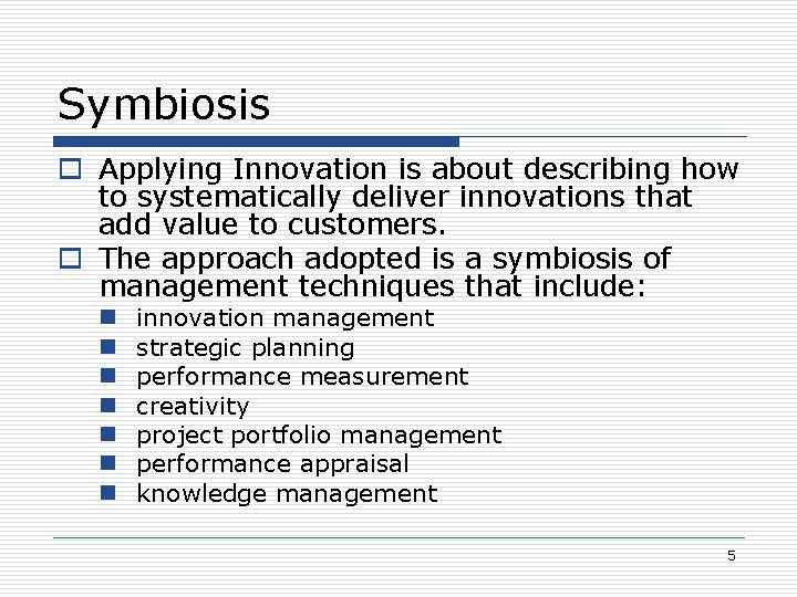 Symbiosis o Applying Innovation is about describing how to systematically deliver innovations that add