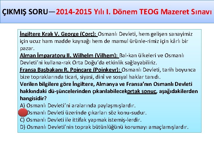 ÇIKMIŞ SORU— 2014 2015 Yılı I. Dönem TEOG Mazeret Sınavı İngiltere Kralı V. George