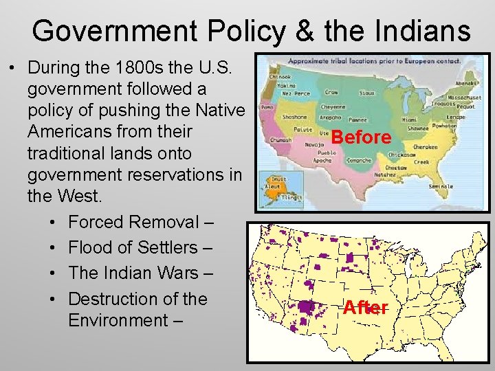 Government Policy & the Indians • During the 1800 s the U. S. government