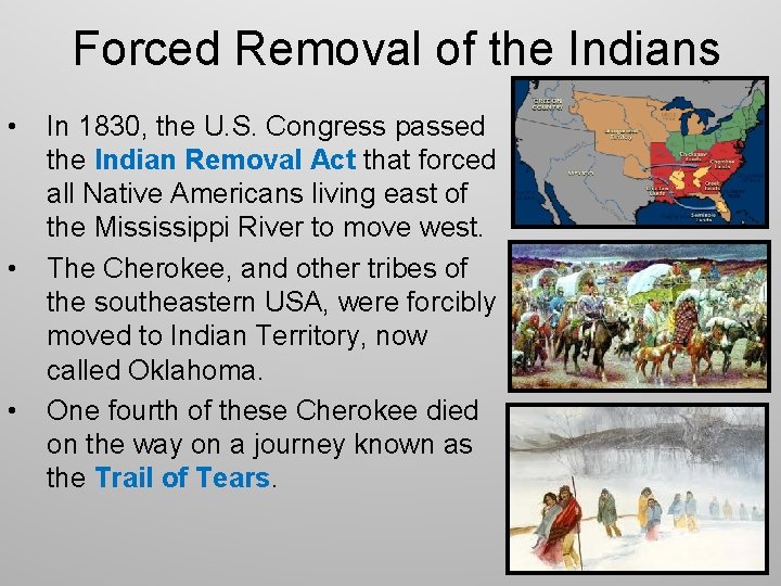 Forced Removal of the Indians • • • In 1830, the U. S. Congress