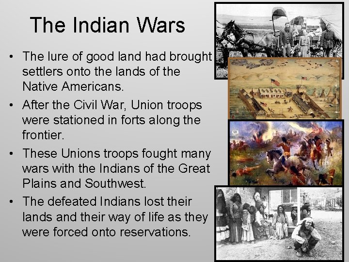 The Indian Wars • The lure of good land had brought settlers onto the