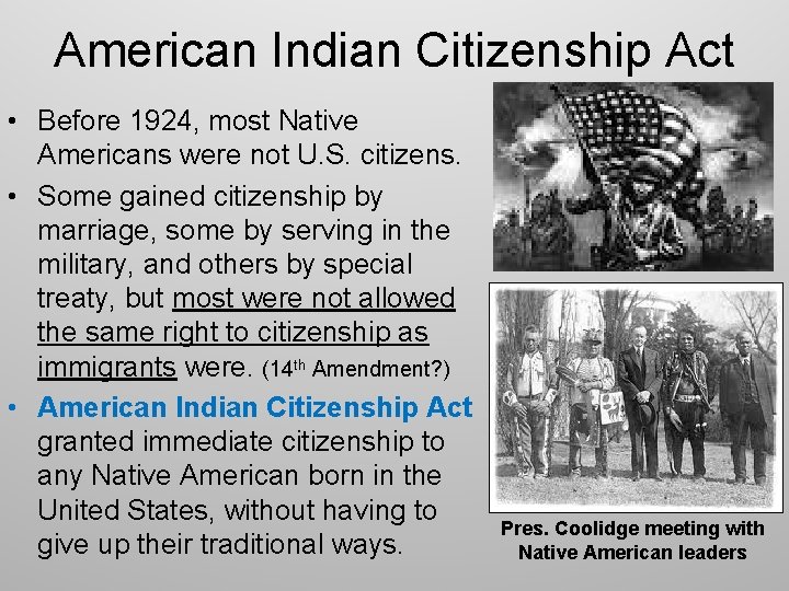American Indian Citizenship Act • Before 1924, most Native Americans were not U. S.
