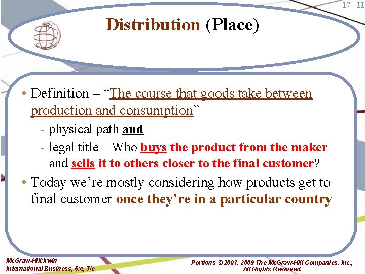 17 - 11 Distribution (Place) • Definition – “The course that goods take between