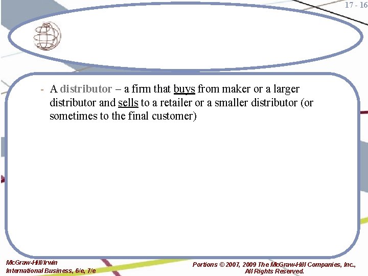 17 - 16 - A distributor – a firm that buys from maker or