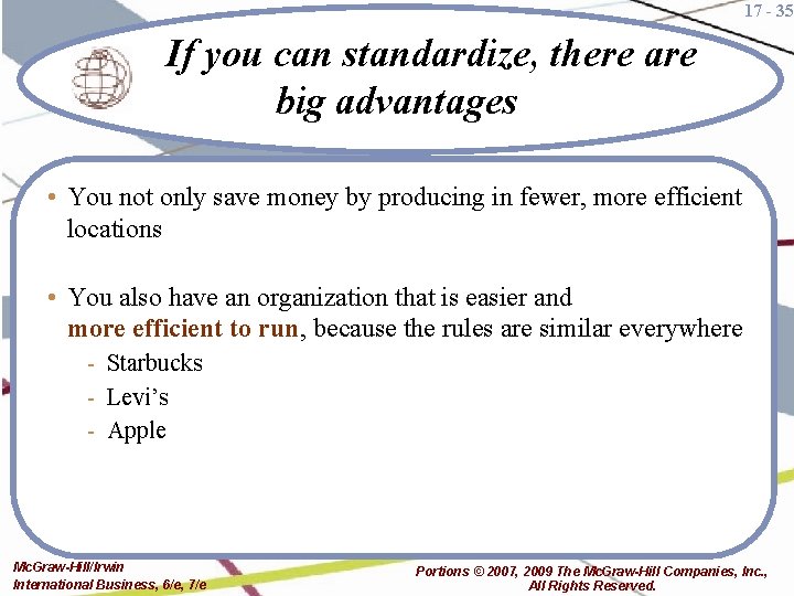 17 - 35 If you can standardize, there are big advantages • You not