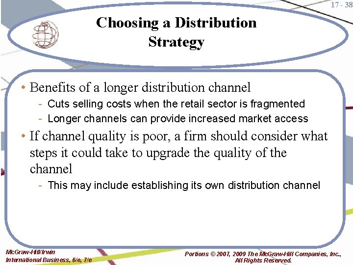 17 - 38 Choosing a Distribution Strategy • Benefits of a longer distribution channel