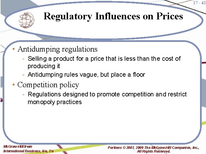 17 - 42 Regulatory Influences on Prices • Antidumping regulations - Selling a product