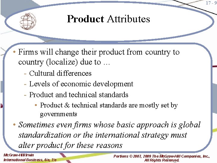 17 - 9 Product Attributes • Firms will change their product from country to