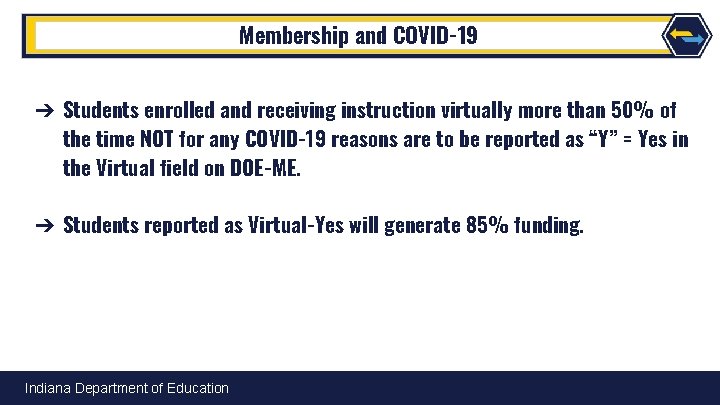 Membership and COVID-19 ➔ Students enrolled and receiving instruction virtually more than 50% of