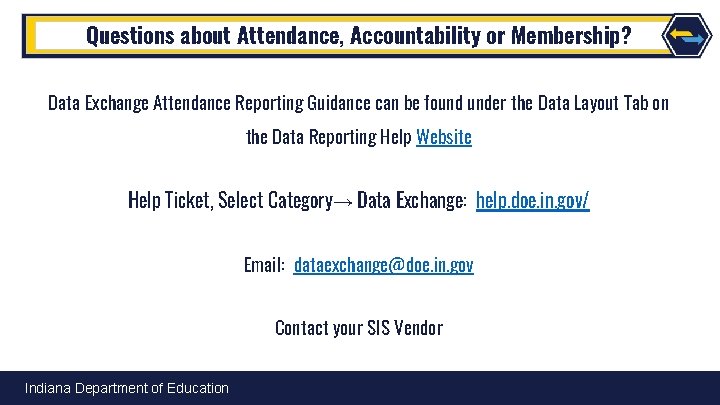 Questions about Attendance, Accountability or Membership? Data Exchange Attendance Reporting Guidance can be found