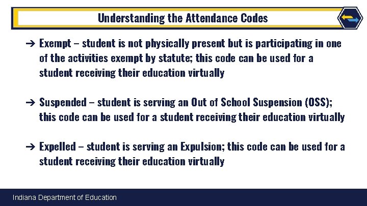 Understanding the Attendance Codes ➔ Exempt – student is not physically present but is