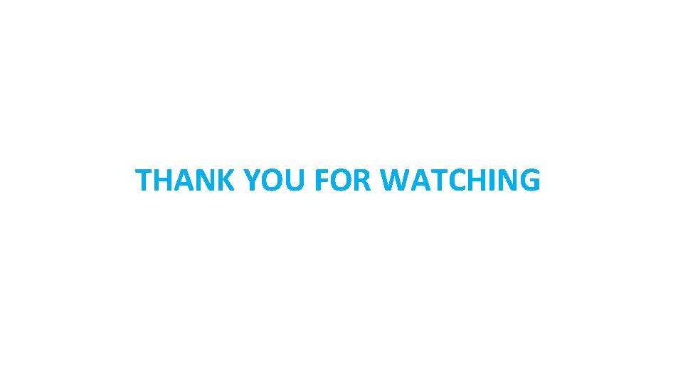THANK YOU FOR WATCHING 