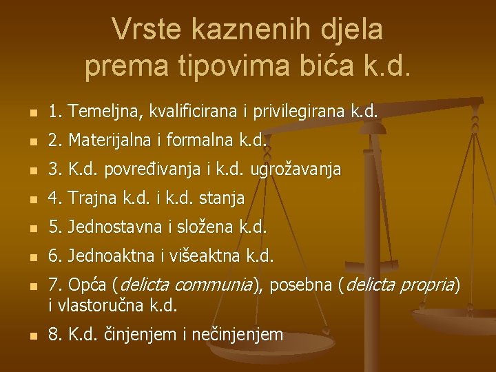 Vrste kaznenih djela prema tipovima bića k. d. n 1. Temeljna, kvalificirana i privilegirana