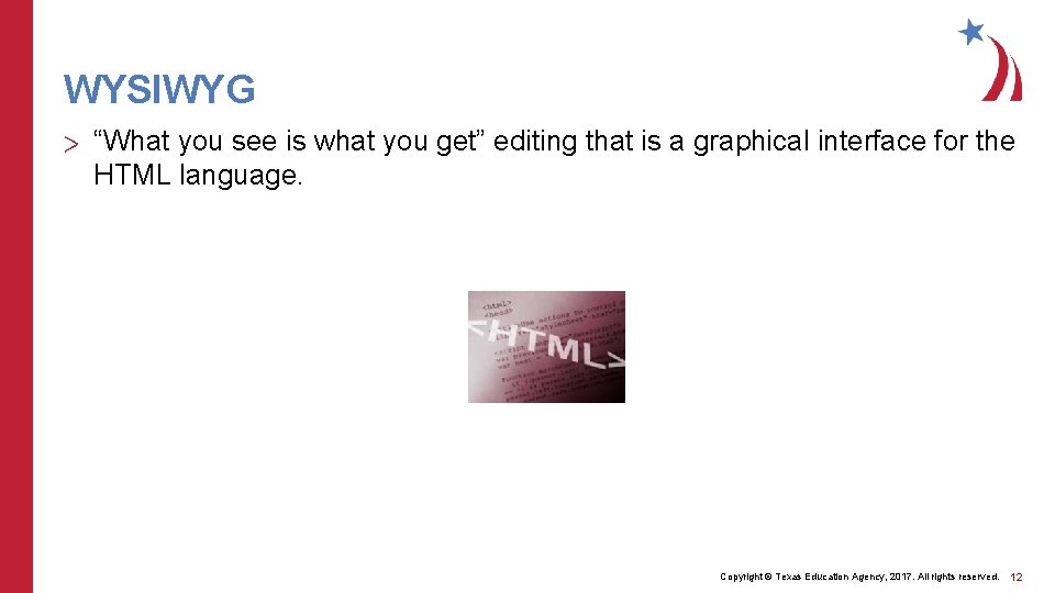 WYSIWYG > “What you see is what you get” editing that is a graphical