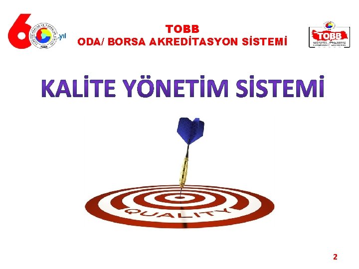 TOBB ODA/ BORSA AKREDİTASYON SİSTEMİ 2 