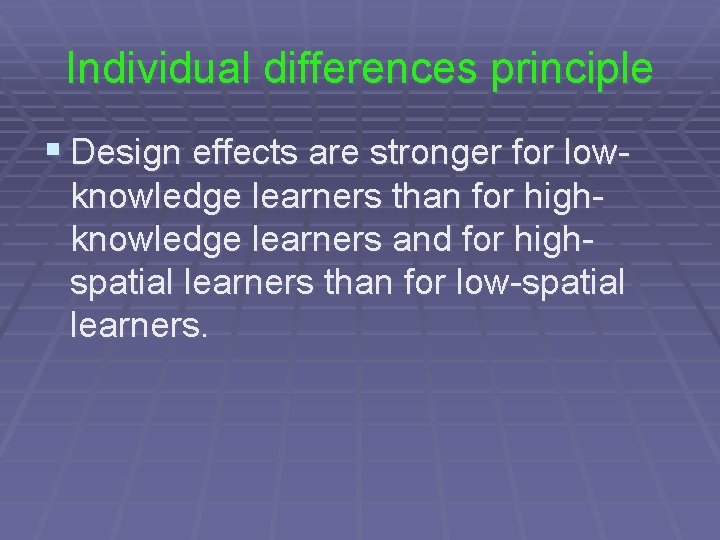 Individual differences principle § Design effects are stronger for lowknowledge learners than for highknowledge