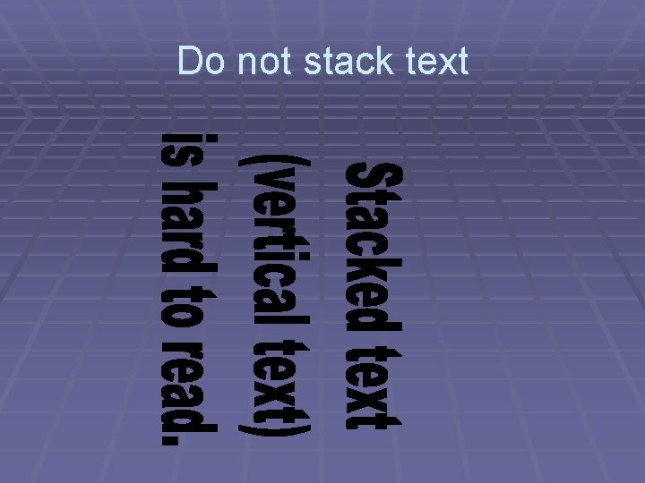 Do not stack text 