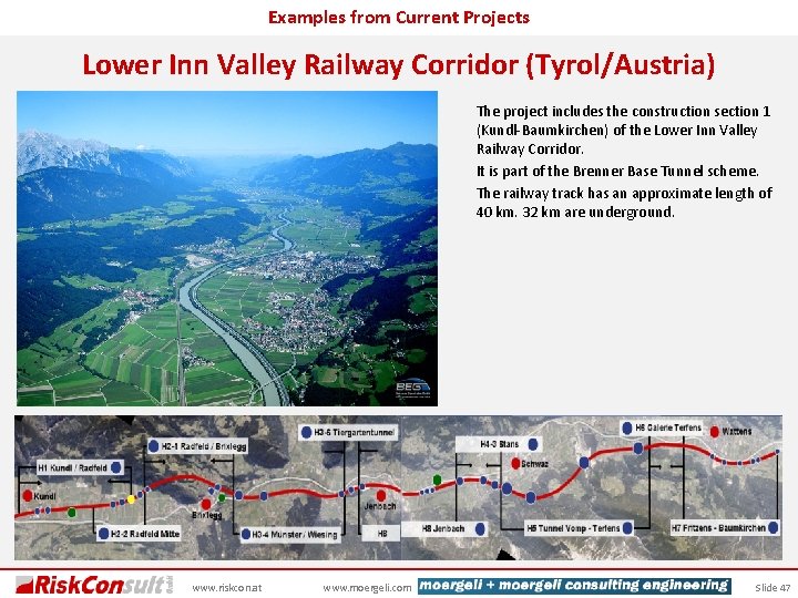 Examples from Current Projects Lower Inn Valley Railway Corridor (Tyrol/Austria) The project includes the