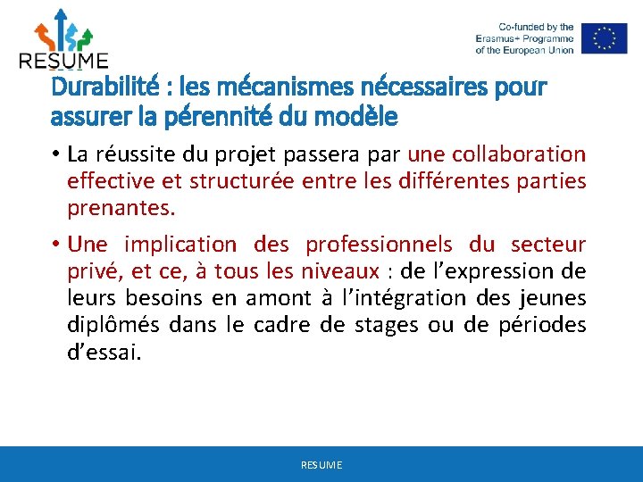 Durabilité : les mécanismes nécessaires pour assurer la pérennité du modèle • La réussite