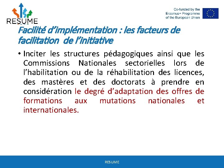 Facilité d’implémentation : les facteurs de facilitation de l’initiative • Inciter les structures pédagogiques