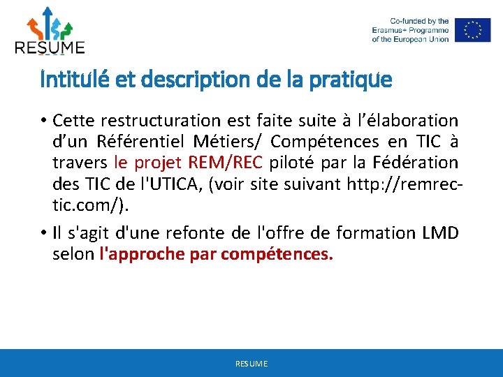 Intitulé et description de la pratique • Cette restructuration est faite suite à l’élaboration