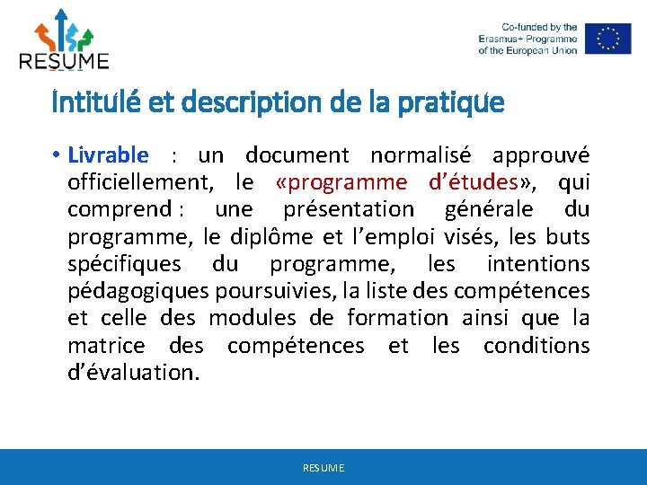 Intitulé et description de la pratique • Livrable : un document normalisé approuvé officiellement,