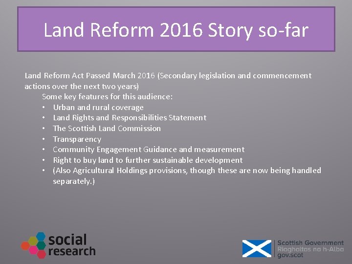 Land Reform 2016 Story so-far Land Reform Act Passed March 2016 (Secondary legislation and