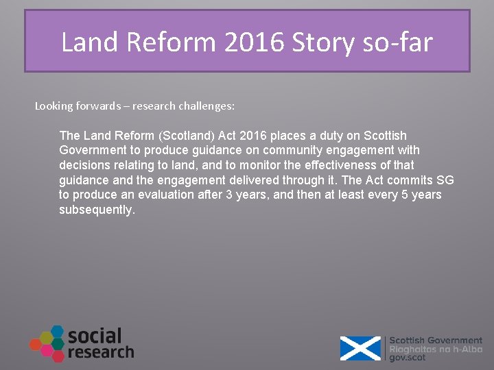 Land Reform 2016 Story so-far Looking forwards – research challenges: The Land Reform (Scotland)