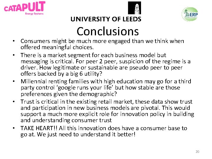 Conclusions • Consumers might be much more engaged than we think when offered meaningful