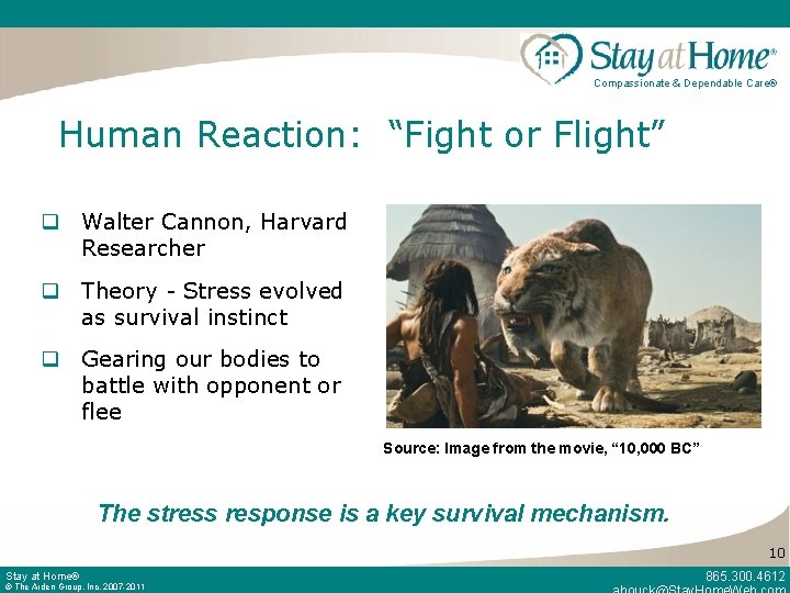Compassionate & Dependable Care® Human Reaction: “Fight or Flight” q Walter Cannon, Harvard Researcher
