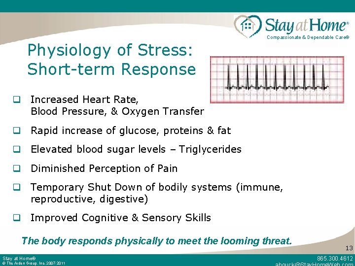 Physiology of Stress: Short-term Response Compassionate & Dependable Care® q Increased Heart Rate, Blood